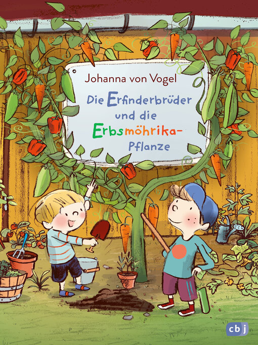 Titeldetails für Die Erfinderbrüder und die Erbsmöhrika-Pflanze nach Johanna von Vogel - Verfügbar